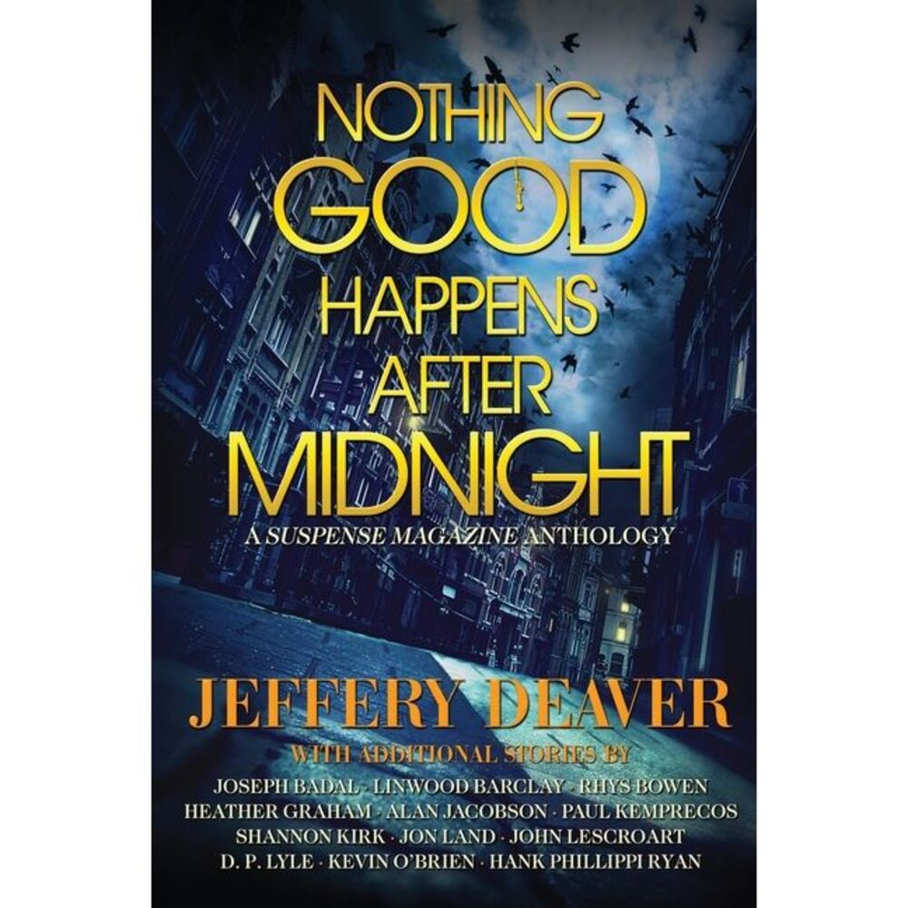 Nothing Good Happens After Midnight: A Suspense Magazine Anthology -- Jeffery De